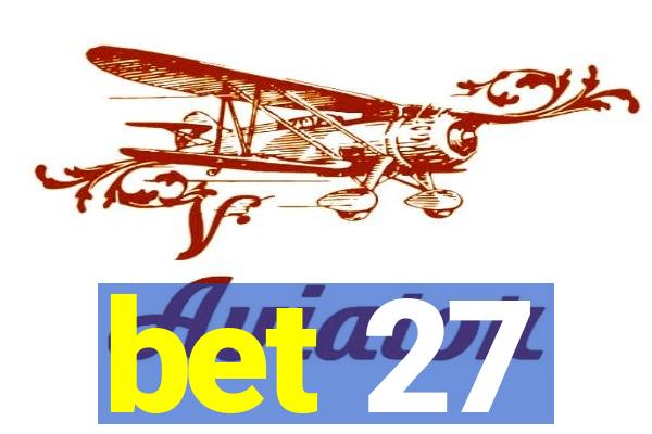 bet 27